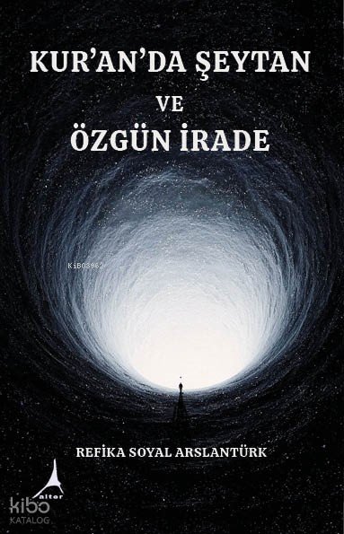 Kur'an'da Şeytan ve Özgün İrade