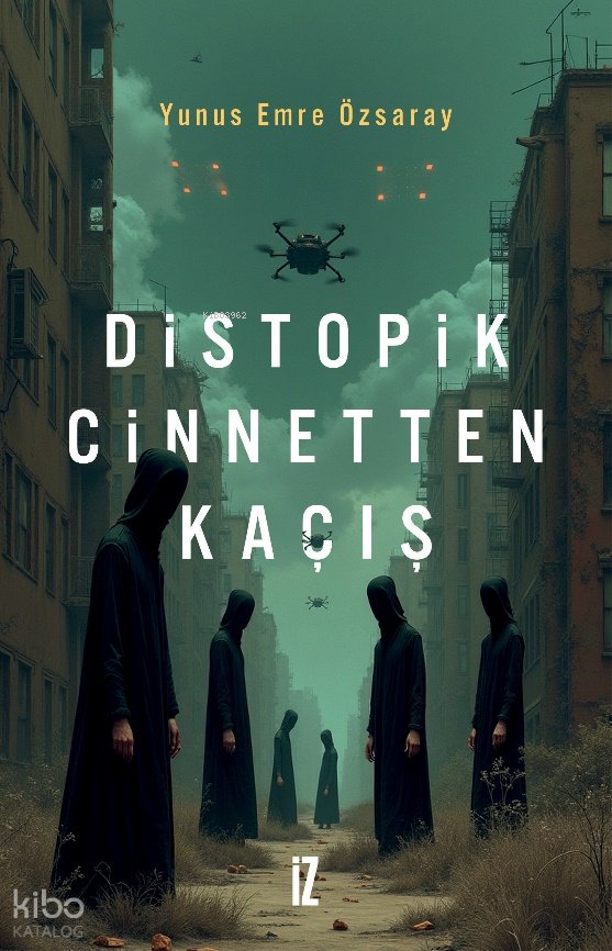 Distopik Cinnetten Kaçış - Yunus Emre Özsaray
