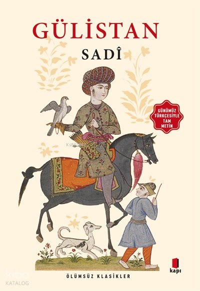 Gülistan - Şirazlı Şeyh Sadi (Şirazî)