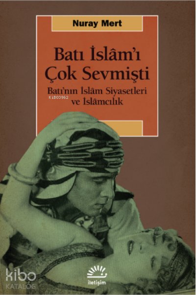 Batı İslam'ı Çok Sevmişti