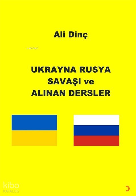 Ukrayna Rusya Savaşı ve Alınan Dersler - Ali Dinç