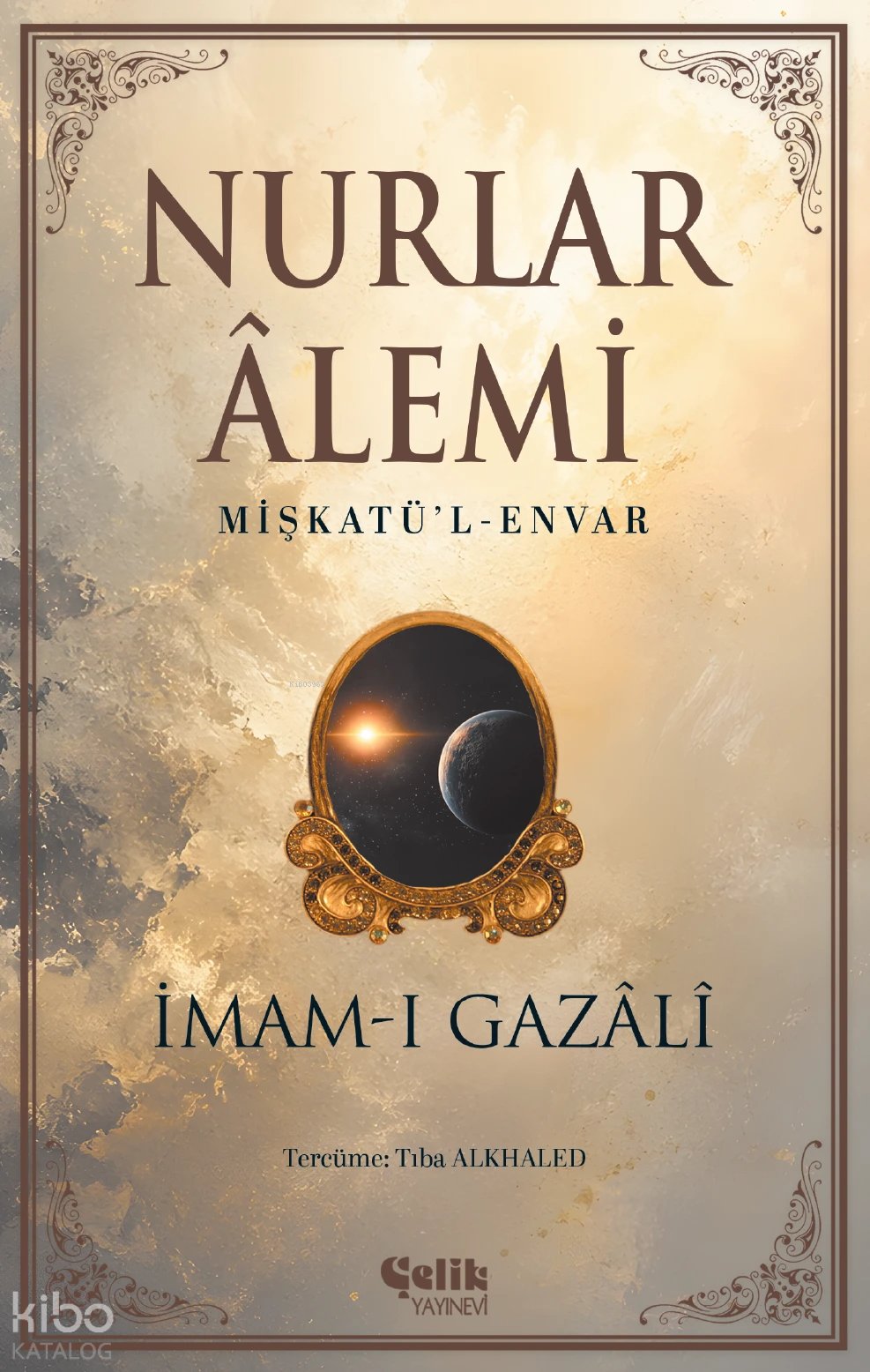 Nurlar Âlemi - Mişkatü'l-Envar - İmam Gazali