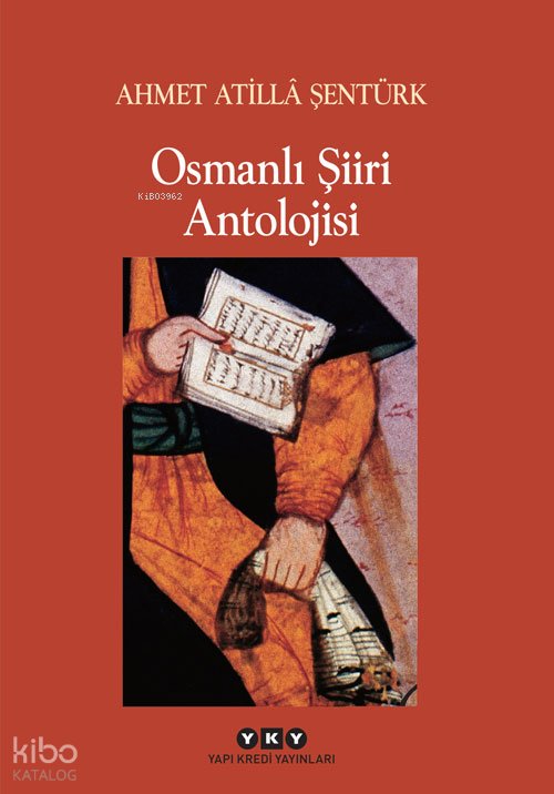 Osmanlı Şiiri Antolojisi - Ahmet Atilla Şentürk
