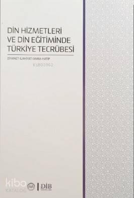Din Hizmetleri Ve Din Eğitiminde Türkiye Tecrübesi - Kolektif 