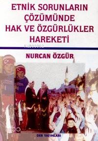 Etnik Sorunların Çözümünde Hak ve Özgürlükler Hareketi - Nurcan Özgür