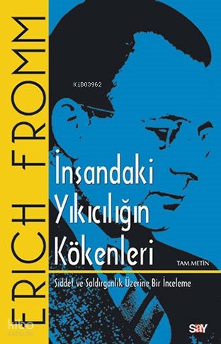 İnsandaki Yıkıcılığın Kökenleri - Erich Fromm