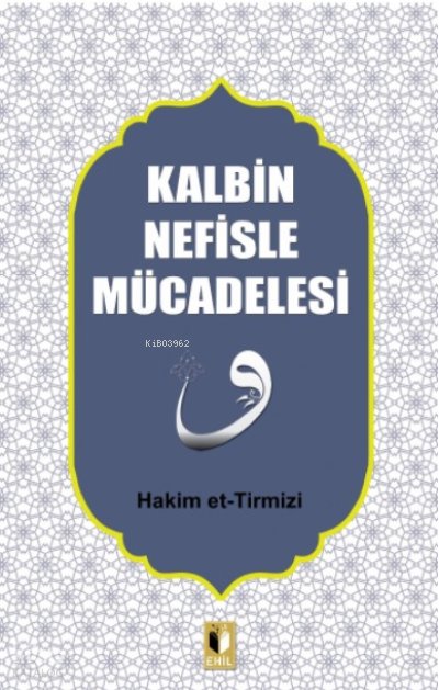 Kalbin Nefisle Mücadelesi - Hakim Et-tirmizi