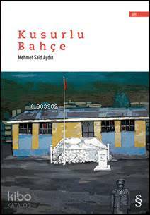 Kusurlu Bahçe - Mehmet Said Aydın