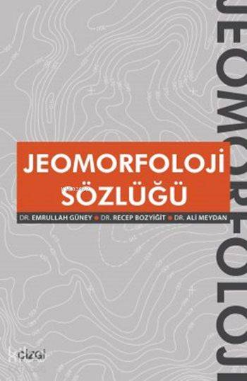 Jeomorfoloji Sözlüğü - Recep Bozyiğit, Emrullah Güney, Ali Meydan
