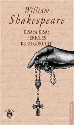 Kısasa Kısas & Pericles & Kuru Gürültü - William Shakespeare