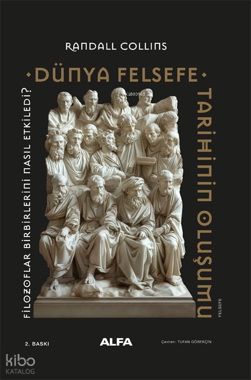 Dünya Felsefe Tarihinin Oluşumu - Randall Collins