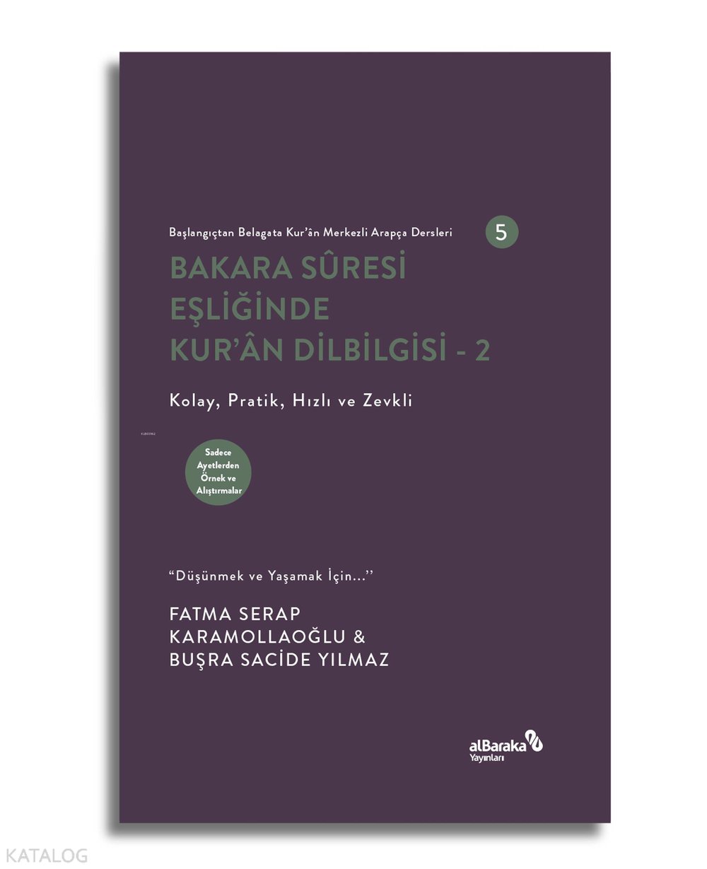 Bakara Suresi Eşliğinde Kur'an Dilbilgisi 2 - Başlangıçtan Belagata Kur'an Merkezli Arapça Dersleri - Fatma Serap Karamollaoğlu