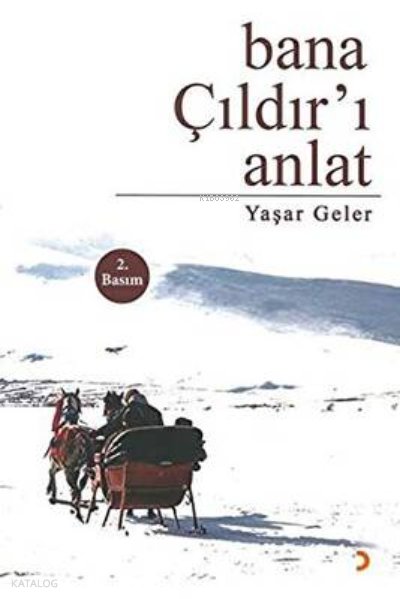Bana Çıldır’ı Anlat - Yaşar Geler