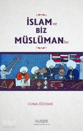 İslam ve Biz Müslümanlar - Cuma Özusan