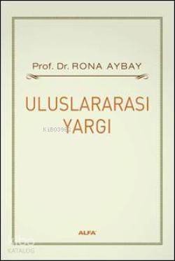 Uluslararası Yargı - Rona Aybay