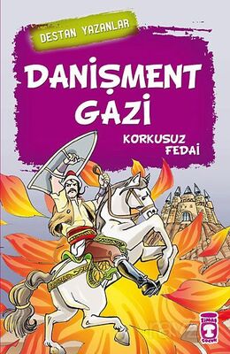 DESTAN YAZANLAR DANİŞMENT GAZİ