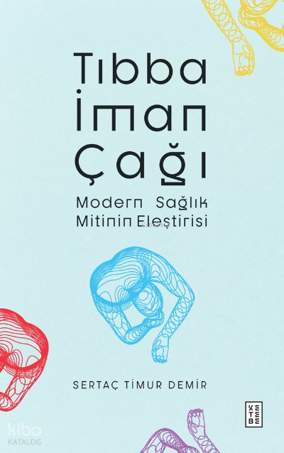 Tıbba İman Çağı - Sertaç Timur Demir