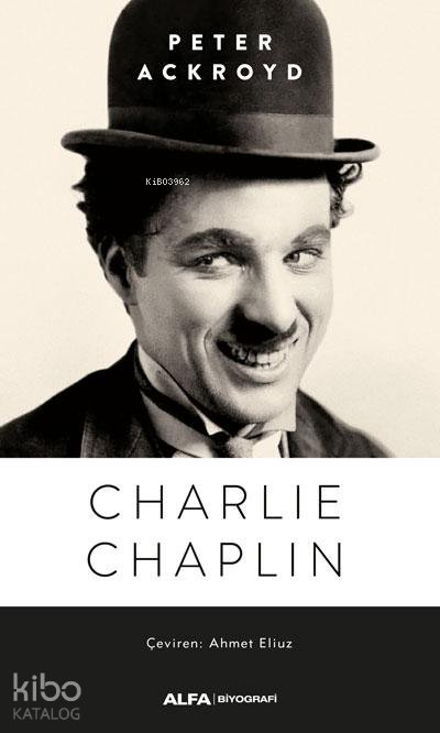 Charlie Chaplin - Peter Ackroyd