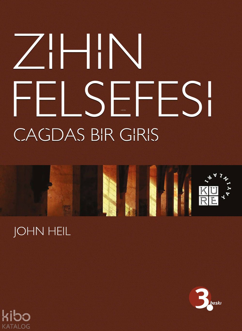 Zihin Felsefesi Çağdaş Bir Giriş - John Heil