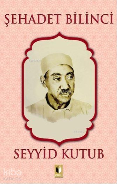 Şehadet Bilinci - Seyyid Kutub