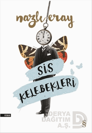 SİS KELEBEKLERİ / NAZLI ERAY