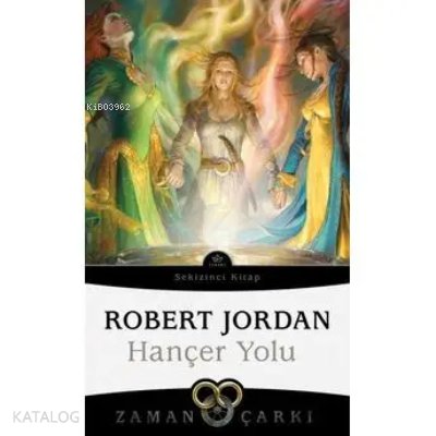 Hançer Yolu - Zaman Çarkı Sekizinci Kitap - Robert Jordan
