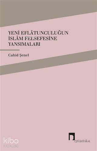 Yeni Eflatunculuğun İslam Felsefesine Yansımaları