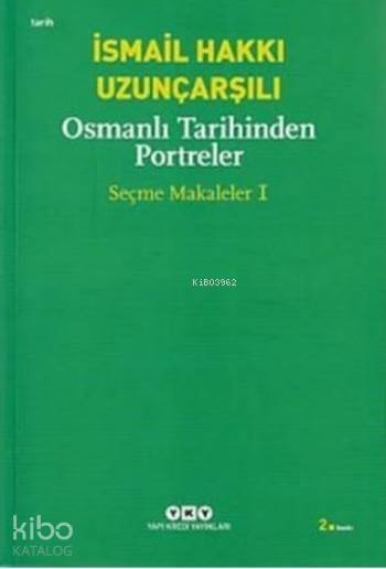 Osmanlı Tarihinden Portreler - İsmail Hakkı Uzunçarşılı