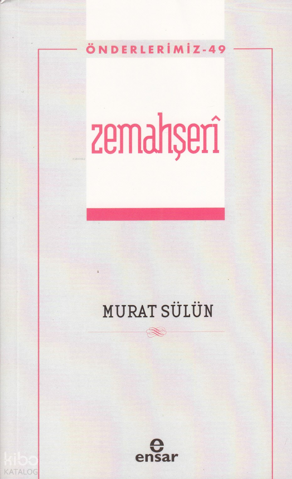 Zemahşerî - Önderlerimiz 49 - Murat Sülün