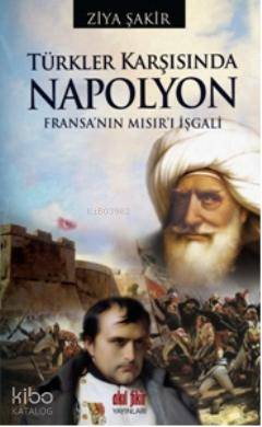 Türkler Karşısında Napolyon - Ziya Şakir