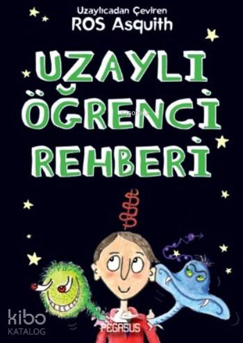 Uzaylı Öğrenci Rehberi - R.L. Asquith
