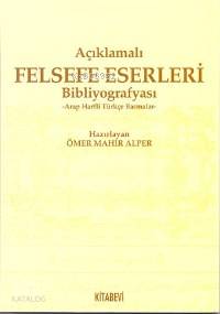 Açıklamalı Felsefe Eserleri Biblografyası - Ömer Mahir Alper