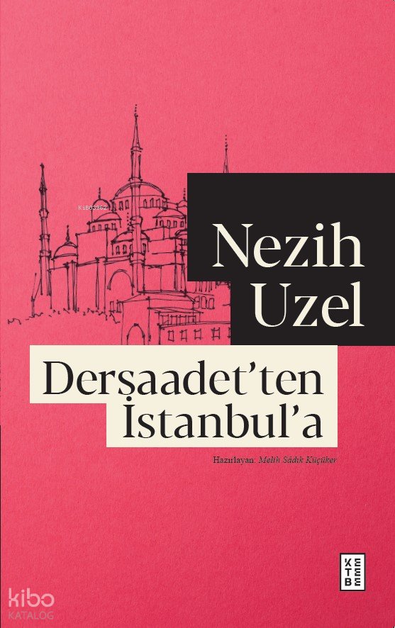 Dersaadet’ten İstanbul’a - Nezih Uzel