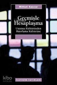 Geçmişle Hesaplaşma - Mithat Sancar