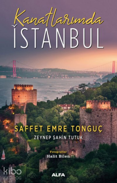 Kanatlarımda İstanbul - Saffet Emre Tonguç