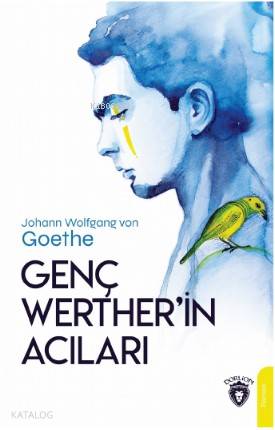 Genç Werther'in Acıları - Johann Wolfgang Von Goethe