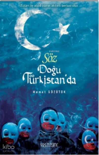 Söz Doğu Türkistan’da - Memet Gözütok