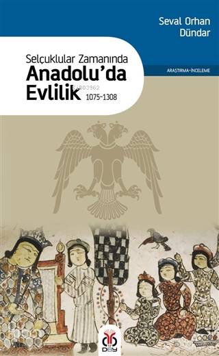 Selçuklular Zamanında Anadolu'da Evlilik 1075-1308
