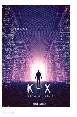 K – X İnsanın Vedası - Suat Başkır