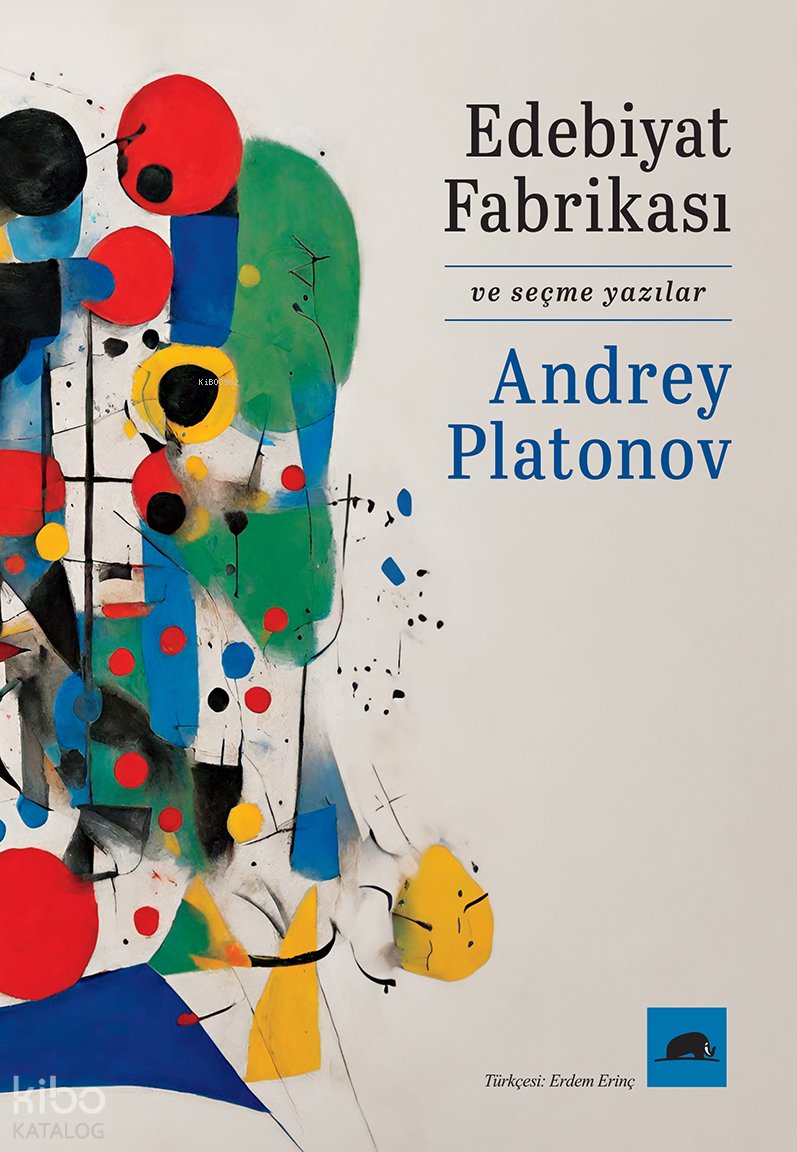 Edebiyat Fabrikası ve Seçme Yazılar - Andrey Platonov