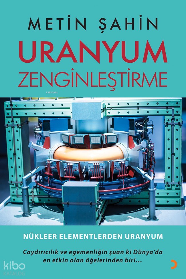 Uranyum Zenginleştirme - Metin Şahin