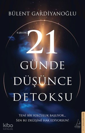 21 Günde Düşünce Detoksu - Bülent Gardiyanoğlu