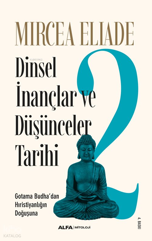 Dinsel İnançlar ve Düşünceler Tarihi 2 - Mircea Eliade