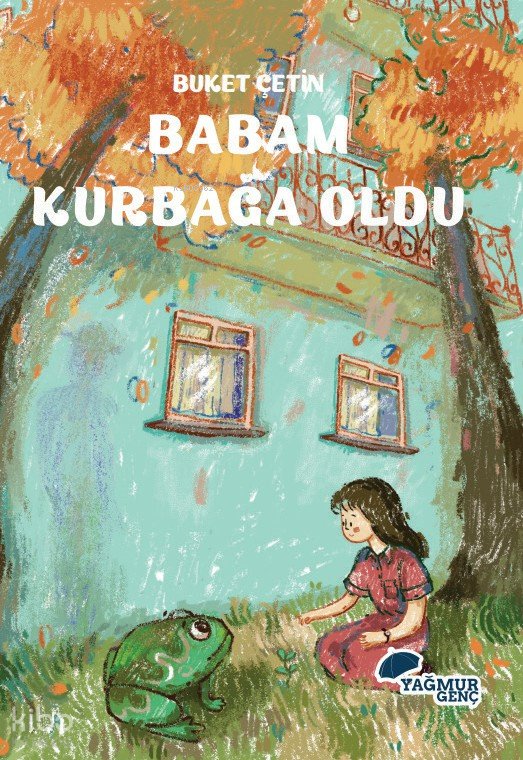 Babam Nasıl Kurbağa Oldu? - Buket Çetin