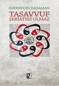 Tasavvuf Şeriatsız Olmaz - Hayreddin Karaman