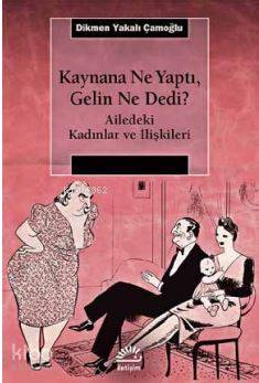 Kaynana Ne Yaptı, Gelin Ne Dedi?