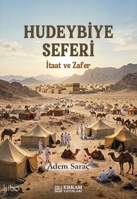 Hüdeybiye Seferi - Adem Saraç