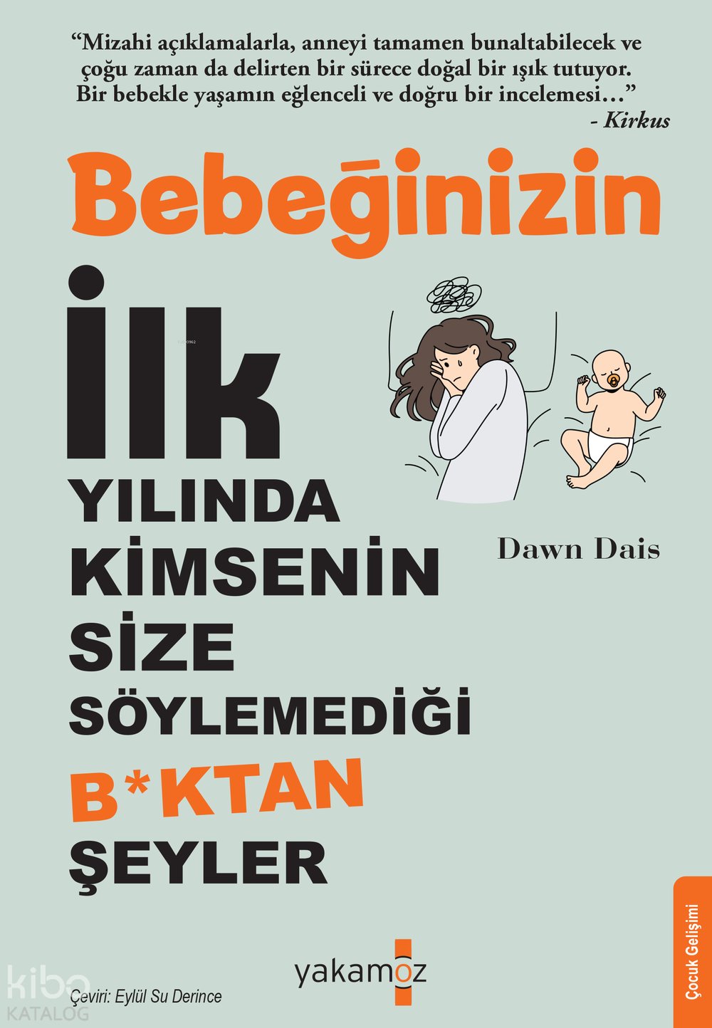 Bebeğinizin İlk Yılında Kimsenin Size Söylemediği Boktan Şeyler
