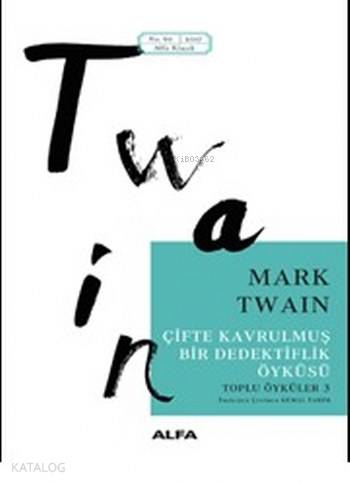 Çifte Kavrulmuş Bir Dedektiflik Öyküsü - Mark Twain