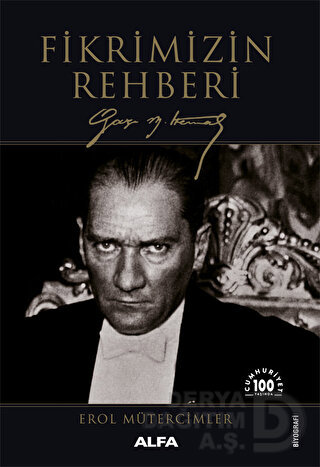 FİKRİMİZİN REHBERİ GAZİ MUSTAFA